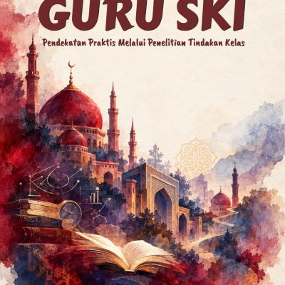 MENINGKATKAN KOMPETENSI GURU SKI Pendekatam Praktis Melalui Penelitian Tindakan Kelas