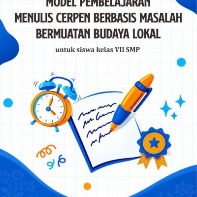 MODEL PEMBELAJARAN MENULIS CERPEN BERBASIS MASALAH BERMUATAN BUDAYA LOKAL untuk siswa kelas VII SMP