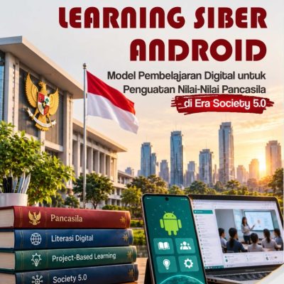 PROJECT-BASED LEARNING SIBER ANDROID: MODEL PEMBELAJARAN DIGITAL UNTUK PENGUATAN NILAI-NILAI PANCASILA DI ERA SOCIETY 5.0