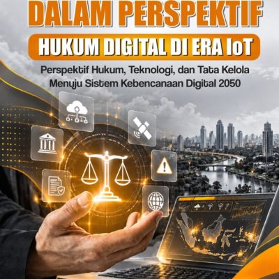 MITIGASI BENCANA DALAM PERSPEKTIF HUKUM DIGITAL DI ERA IoT Perspektif Hukum, Teknologi, dan Tata Kelola Menuju Sistem Kebencanaan Digital 2050