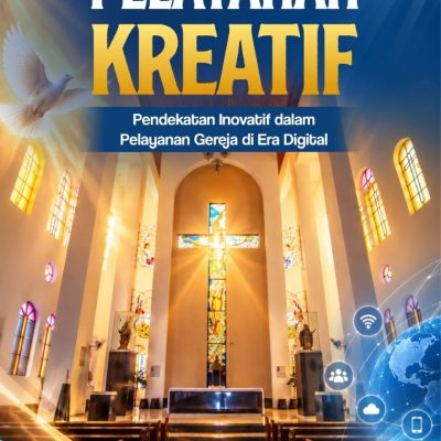 PELAYANAN KREATIF Pendekatan Inovatif dalam Pelayanan Gereja di Era Digital