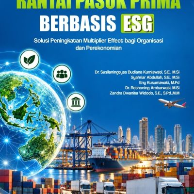 PENGELOLAAN RANTAI PASOK PRIMA BERBASIS ESG Solusi Peningkatan Multiplier Effect bagi Organisasi dan Perekonomian