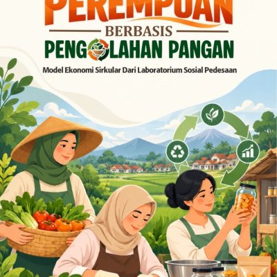 PEMBERDAYAAN PEREMPUAN BERBASIS PENGOLAHAN PANGAN Model Ekonomi Sirkular Dari Laboratorium Sosial Pedesaan