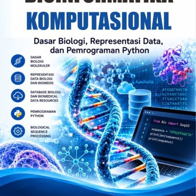 BIOINFORMATIKA KOMPUTASIONAL: DASAR BIOLOGI, DATA, DAN PEMROGRAMAN PYTHON