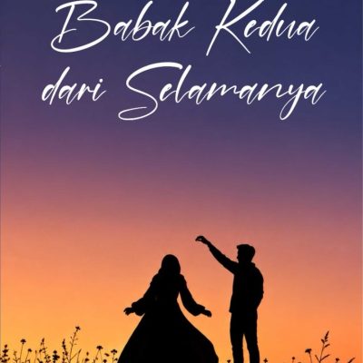 BABAK KEDUA DARI SELAMANYA
