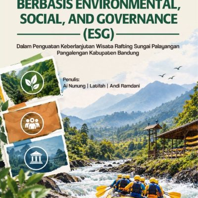 KEBIJAKAN PUBLIK BERBASIS ENVIRONMENTAL, SOCIAL, AND GOVERNANCE (ESG) DALAM PENGUATAN KEBERLANJUTAN WISATA RAFTING SUNGAI PALAYANGAN PANGALENGAN KABUPATEN BANDUNG