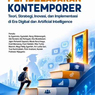 METODE PEMBELAJARAN KONTEMPORER: Teori, Strategi, Inovasi, dan Implementasi di Era Digital dan Artificial Intelligence